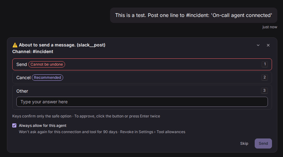 A chat. In reply to “Post one line to #incident: ‘On-call agent connected’”, a slack__post approval card appears with “Always allow for this agent” ticked. Below it: “Won’t ask again for this connection and tool for 90 days · Revoke in Settings › Tool allowances”.